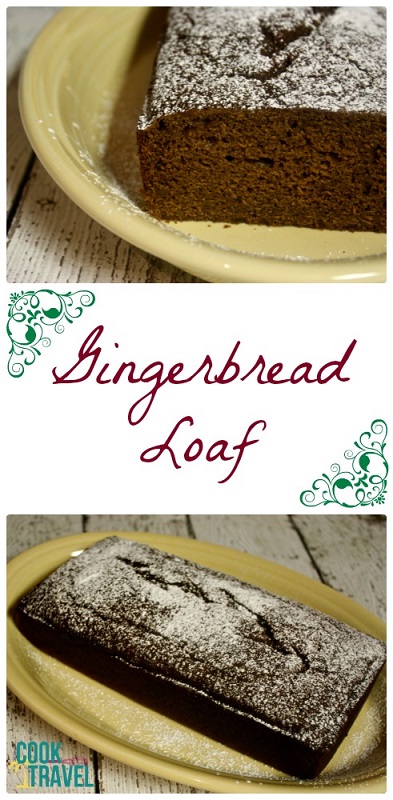 Gingerbread Loaf = Holiday Perfection! - Can Cook, Will Travel