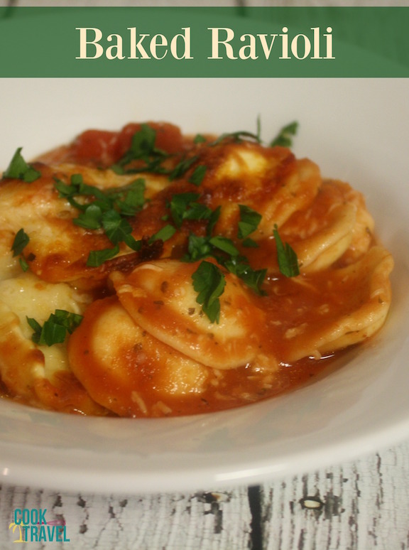 Baked Ravioli is Amazingly Easy & Delightful! - Can Cook, Will Travel