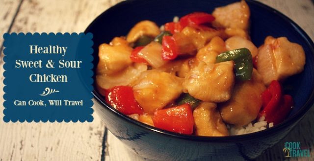 Healthy Sweet and Sour Chicken is Fab! - Can Cook, Will Travel