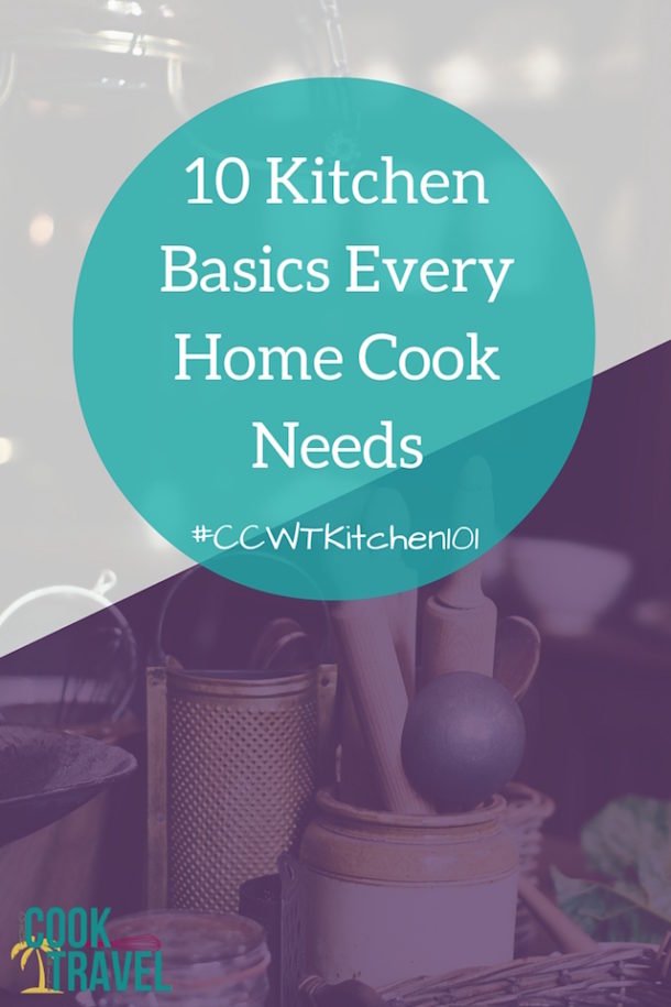 Kitchen 101: The Kitchen Basics - Can Cook, Will Travel