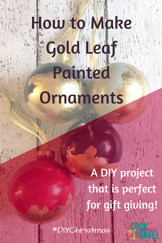 DIY Christmas: Gold Leaf Painted Ornaments - Can Cook, Will Travel